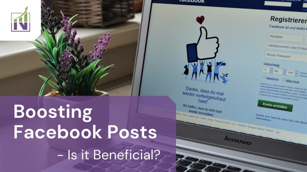 Boosting Facebook Posts - Is it Beneficial?